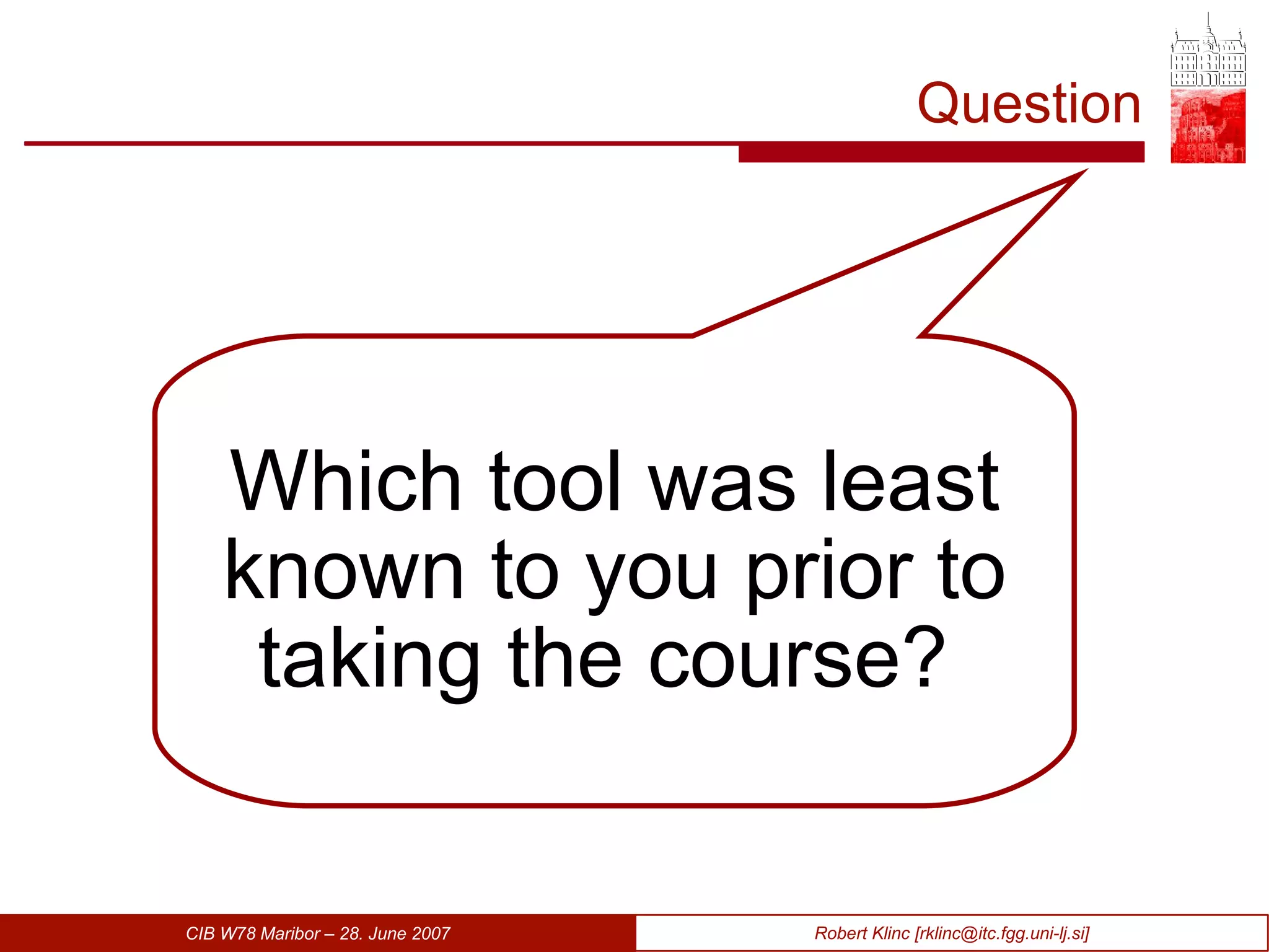 Question Which tool was least known to you prior to taking the course?   
