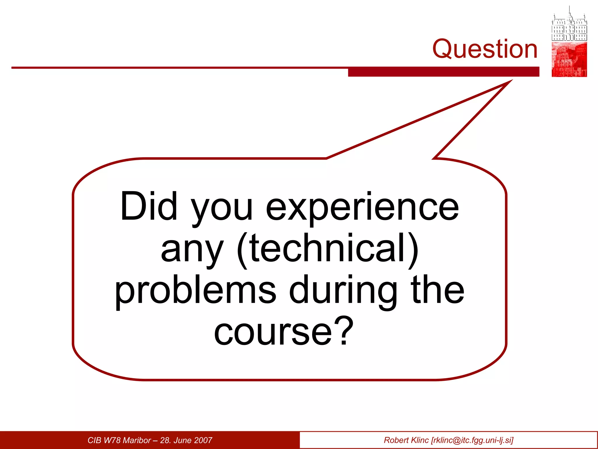Question Did you experience any (technical) problems during the course?  