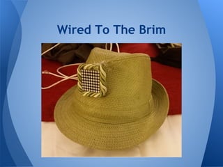 Wired To The Brim
 