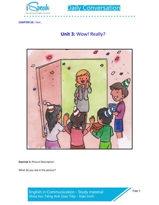 CHAPTER 10: I feel…
Page 1
Unit 3: Wow! Really?
Exercise 1: Picture Description
What do you see in the picture?
 