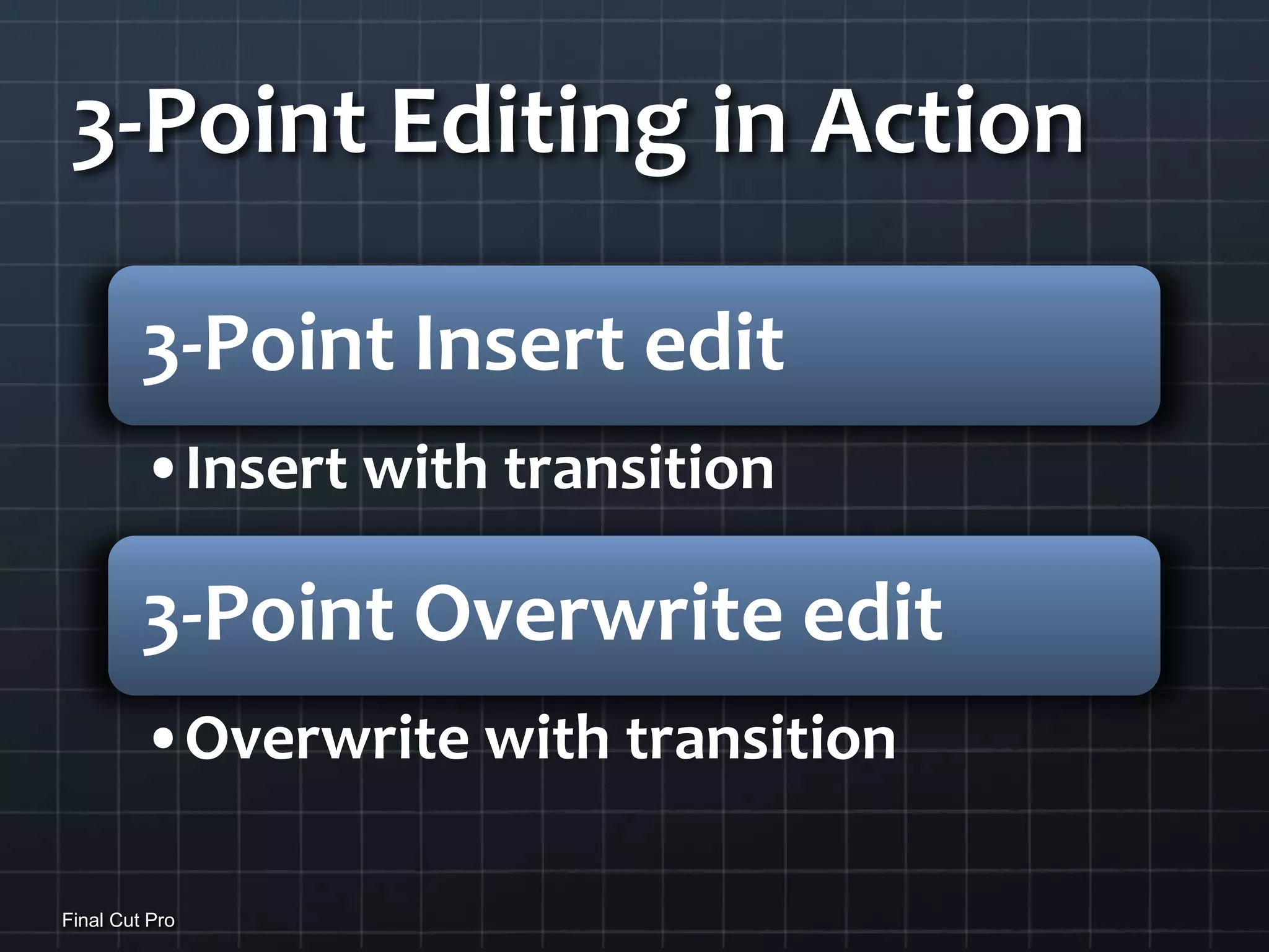 3-Point Editing in ActionFinal Cut Pro