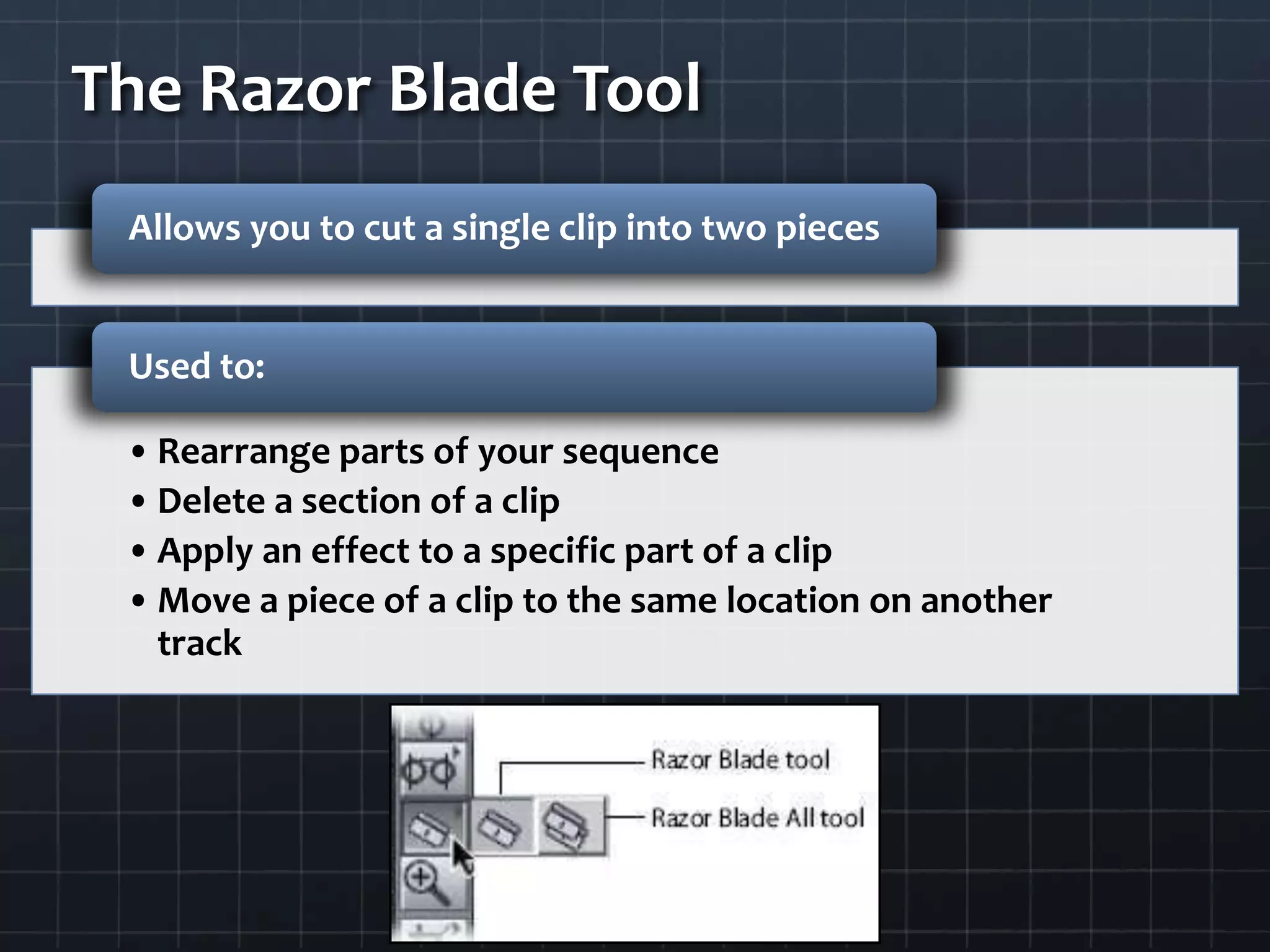 The Razor Blade Tool