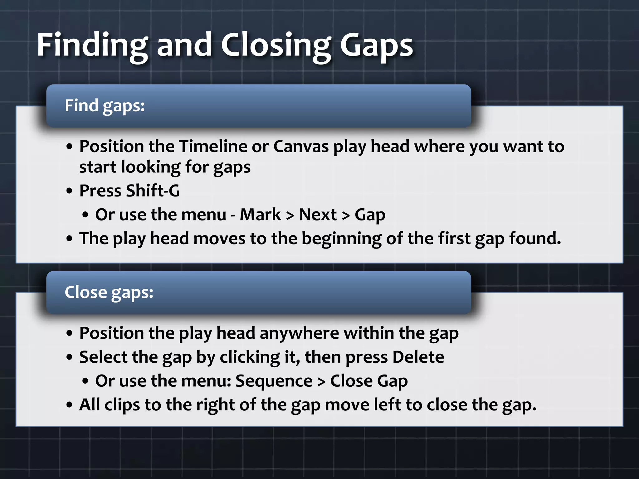 Finding and Closing Gaps