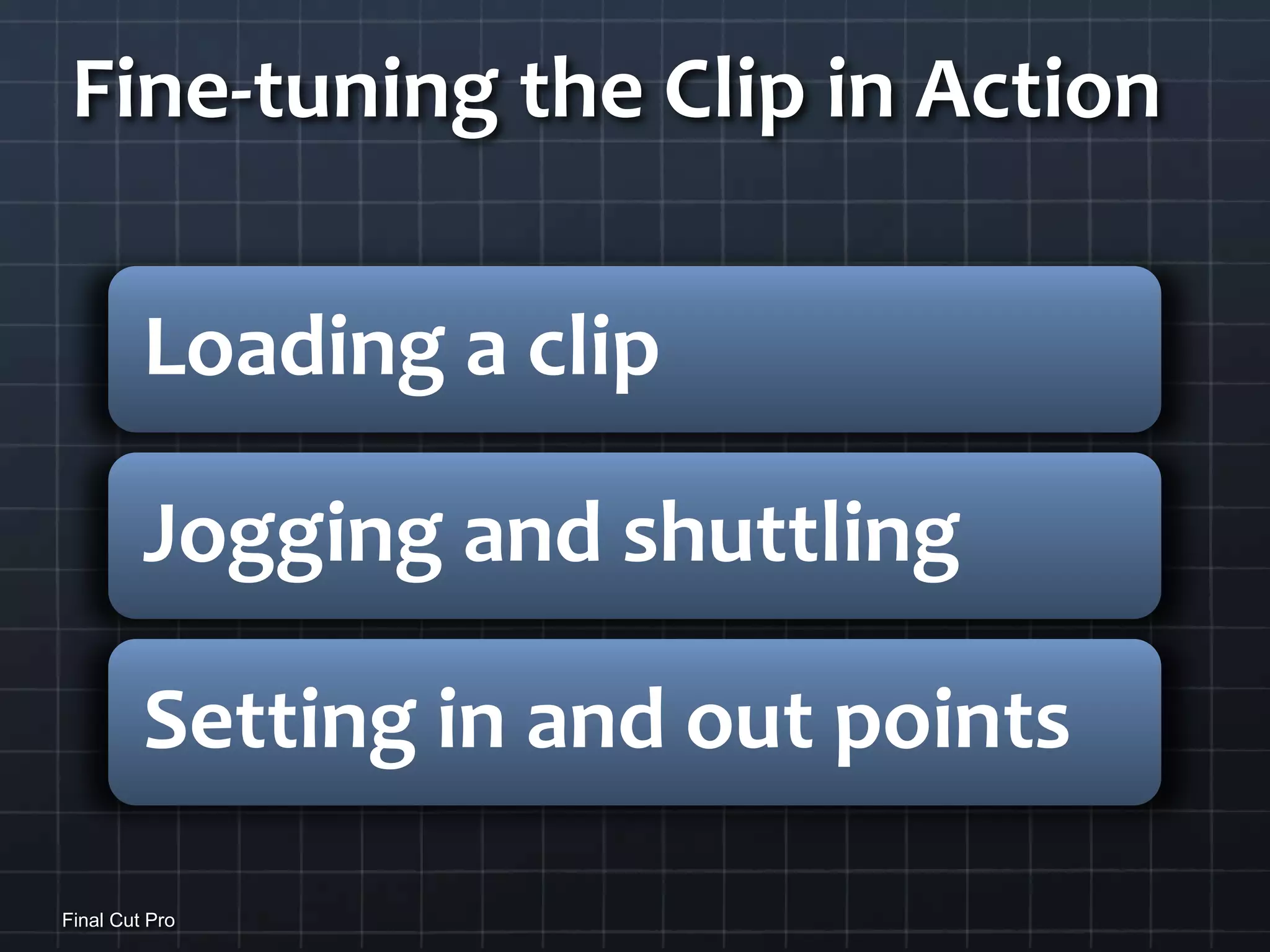 Fine-tuning the Clip in ActionFinal Cut Pro