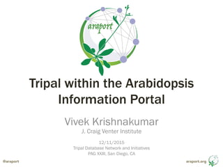 Tripal within the Arabidopsis Information Portal - PAG XXIII Slide 1