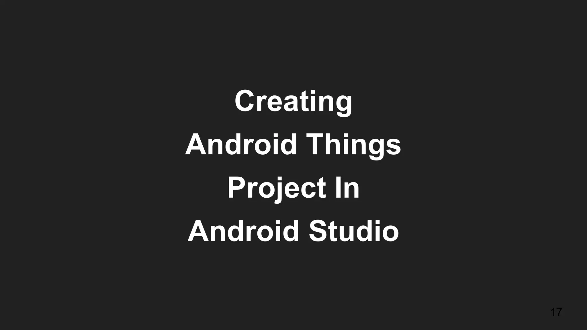 Creating Android Things Project In Android Studio 17 