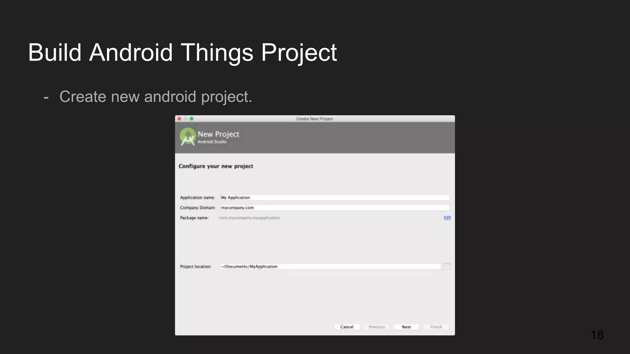Build Android Things Project - Create new android project. 18 