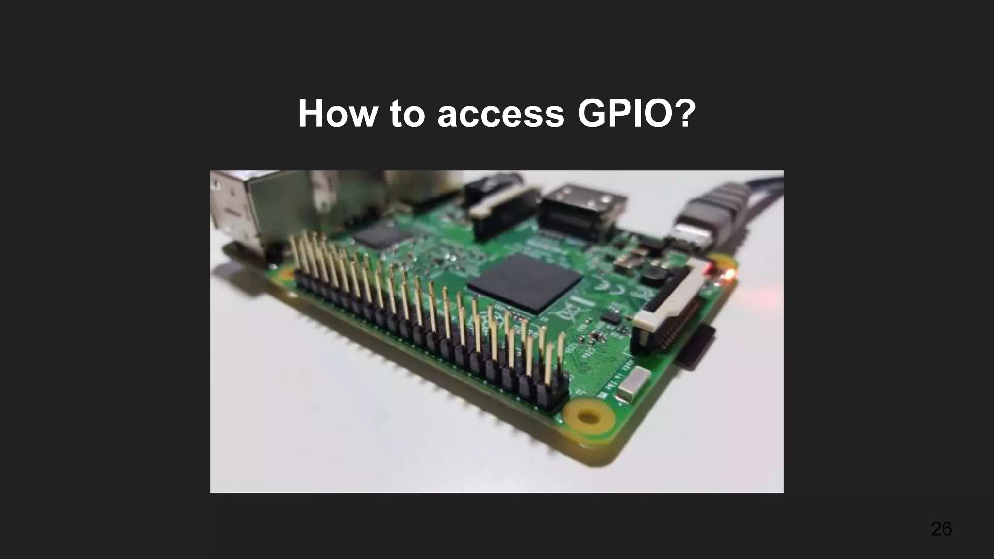 How to access GPIO? 26 
