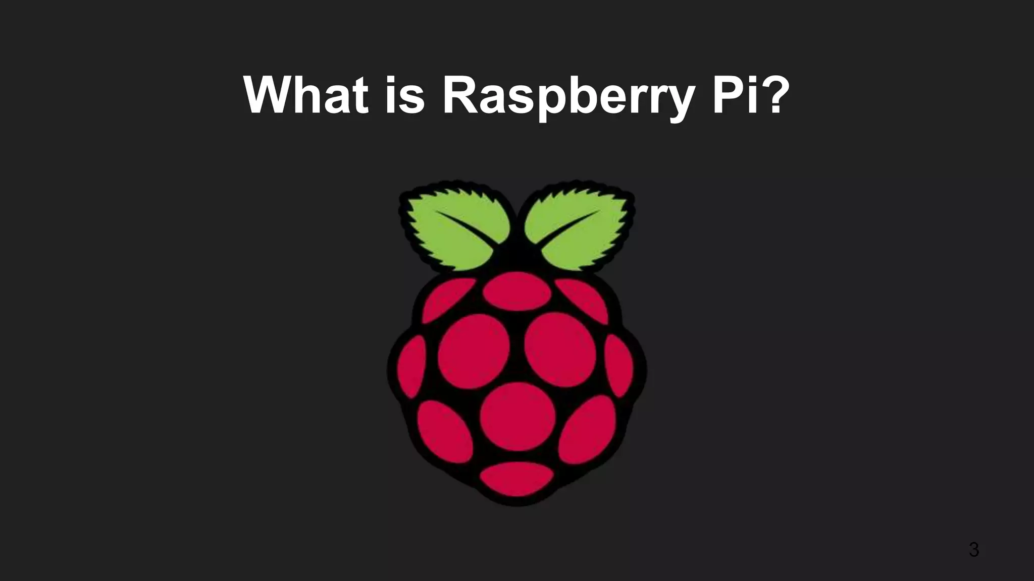What is Raspberry Pi? 3 