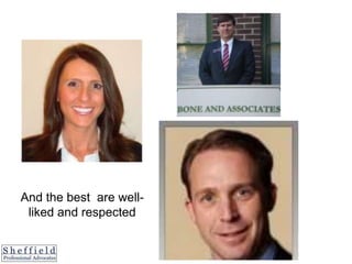 And the best are well-
liked and respected
 