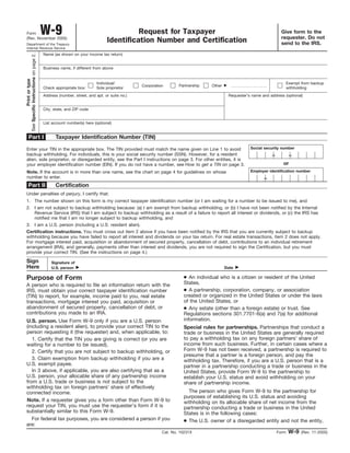 Form
(Rev. November 2005)
                                       W-9                                           Request for Taxpayer                                                         Give form to the
                                                                                                                                                                  requester. Do not
Department of the Treasury
                                                                           Identification Number and Certification                                                send to the IRS.
Internal Revenue Service
                                        Name (as shown on your income tax return)
See Specific Instructions on page 2.




                                       Museum Store Association, Inc.
                                        Business name, if different from above
                                       Same As Above
           Print or type




                                                                     Individual/                                                                                     Exempt from backup
                                                                                          Corporation       Partnership   Other
                                        Check appropriate box:       Sole proprietor                                                                                 withholding
                                        Address (number, street, and apt. or suite no.)                                            Requester’s name and address (optional)
                                       4100 East Mississippi Ave Ste 800
                                        City, state, and ZIP code
                                       Denver, CO) 80246
                                        List account number(s) here (optional)


      Part I                                  Taxpayer Identification Number (TIN)

Enter your TIN in the appropriate box. The TIN provided must match the name given on Line 1 to avoid                                          Social security number
backup withholding. For individuals, this is your social security number (SSN). However, for a resident                                                   –            –
alien, sole proprietor, or disregarded entity, see the Part I instructions on page 3. For other entities, it is
your employer identification number (EIN). If you do not have a number, see How to get a TIN on page 3.                                                           or
Note. If the account is in more than one name, see the chart on page 4 for guidelines on whose                                                Employer identification number
number to enter.                                                                                                                               5   2–6        0    4       4 2   6 9
      Part II                                 Certification
Under penalties of perjury, I certify that:
1. The number shown on this form is my correct taxpayer identification number (or I am waiting for a number to be issued to me), and
2. I am not subject to backup withholding because: (a) I am exempt from backup withholding, or (b) I have not been notified by the Internal
   Revenue Service (IRS) that I am subject to backup withholding as a result of a failure to report all interest or dividends, or (c) the IRS has
   notified me that I am no longer subject to backup withholding, and
3. I am a U.S. person (including a U.S. resident alien).
Certification instructions. You must cross out item 2 above if you have been notified by the IRS that you are currently subject to backup
withholding because you have failed to report all interest and dividends on your tax return. For real estate transactions, item 2 does not apply.
For mortgage interest paid, acquisition or abandonment of secured property, cancellation of debt, contributions to an individual retirement
arrangement (IRA), and generally, payments other than interest and dividends, you are not required to sign the Certification, but you must
provide your correct TIN. (See the instructions on page 4.)

Sign                                        Signature of
Here                                        U.S. person                                                                           Date

Purpose of Form                                                                                               ● An individual who is a citizen or resident of the United
A person who is required to file an information return with the                                               States,
IRS, must obtain your correct taxpayer identification number                                                  ● A partnership, corporation, company, or association
(TIN) to report, for example, income paid to you, real estate                                                 created or organized in the United States or under the laws
transactions, mortgage interest you paid, acquisition or                                                      of the United States, or
abandonment of secured property, cancellation of debt, or                                                     ● Any estate (other than a foreign estate) or trust. See
contributions you made to an IRA.                                                                             Regulations sections 301.7701-6(a) and 7(a) for additional
U.S. person. Use Form W-9 only if you are a U.S. person                                                       information.
(including a resident alien), to provide your correct TIN to the                                              Special rules for partnerships. Partnerships that conduct a
person requesting it (the requester) and, when applicable, to:                                                trade or business in the United States are generally required
   1. Certify that the TIN you are giving is correct (or you are                                              to pay a withholding tax on any foreign partners’ share of
waiting for a number to be issued),                                                                           income from such business. Further, in certain cases where a
   2. Certify that you are not subject to backup withholding, or                                              Form W-9 has not been received, a partnership is required to
                                                                                                              presume that a partner is a foreign person, and pay the
   3. Claim exemption from backup withholding if you are a                                                    withholding tax. Therefore, if you are a U.S. person that is a
U.S. exempt payee.                                                                                            partner in a partnership conducting a trade or business in the
   In 3 above, if applicable, you are also certifying that as a                                               United States, provide Form W-9 to the partnership to
U.S. person, your allocable share of any partnership income                                                   establish your U.S. status and avoid withholding on your
from a U.S. trade or business is not subject to the                                                           share of partnership income.
withholding tax on foreign partners’ share of effectively
connected income.                                                                                               The person who gives Form W-9 to the partnership for
                                                                                                              purposes of establishing its U.S. status and avoiding
Note. If a requester gives you a form other than Form W-9 to                                                  withholding on its allocable share of net income from the
request your TIN, you must use the requester’s form if it is                                                  partnership conducting a trade or business in the United
substantially similar to this Form W-9.                                                                       States is in the following cases:
   For federal tax purposes, you are considered a person if you                                               ● The U.S. owner of a disregarded entity and not the entity,
are:
                                                                                                    Cat. No. 10231X                                           Form     W-9   (Rev. 11-2005)
 