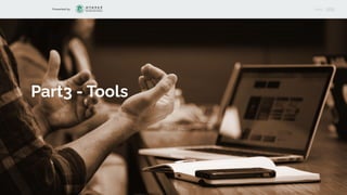 Presented by MENU
Part3 - Tools
 