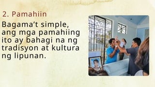 2. Pamahiin
Bagama’t simple,
ang mga pamahiing
ito ay bahagi na ng
tradisyon at kultura
ng lipunan.
 