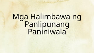 Mga Halimbawa ng
Panlipunang
Paniniwala
 