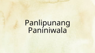 Panlipunang
Paniniwala
 