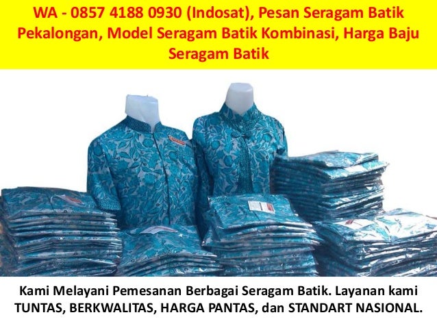 0857 4188 0930 Indosat Konveksi Seragam Batik Konveksi 0857 4188 0930 Indosat Konveksi Seragam Batik Konveksi
