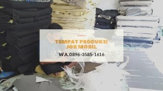 TEMPATPRODUKSI
JOKMOBIL
WA.0896-3585-1616
UU#57
 