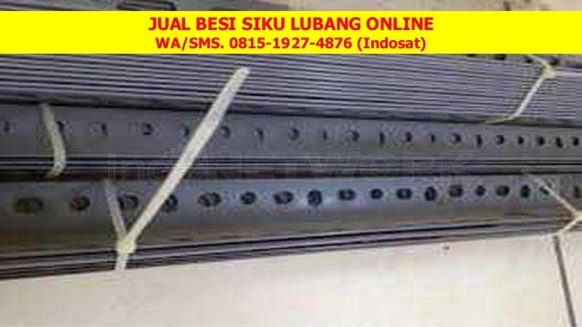 WA SMS 0815 1927 4876 Indosat Jual  Besi  Siku  Lubang  