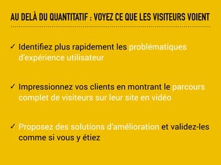 RÉALISEZ UN AUDIT POUR VOS CLIENTS
✓ Tunnel d’achat : identiﬁer les points de friction et
augmentez le revenu de vos clients
✓ Landing page : diminuer le taux de rebond
✓ Acquisition de traﬁc : comment concilier améliorer
le ROI des investissements pub et volume
d’acquisition
 