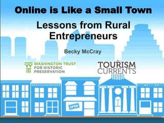 Online is Like a Small Town Lessons from Rural  Entrepreneurs  Becky McCray 