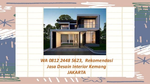 WA 0812 2448 5623, Rekomendasi
Jasa Desain Interior Kemang
JAKARTA
 
