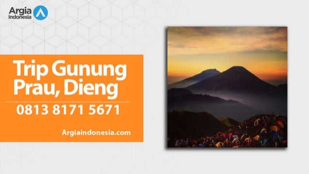 Wa 0813 8171 5671 Objek Wisata Dieng Puncak Gunung Prau Wa 0813 8171 5671 Objek Wisata Dieng Puncak Gunung Prau