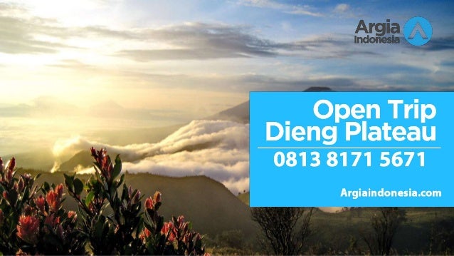 Promo Spesial Wa 0813 8171 5671 Paket Tour Dieng Wonosobo Promo Spesial Wa 0813 8171 5671 Paket Tour Dieng Wonosobo