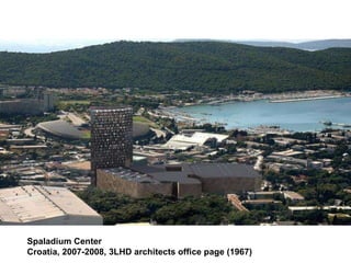 Spaladium Center Croatia, 2007-2008, 3LHD architects office page (1967)   