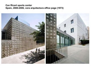 Can Ricart sports center Spain, 2000-2006, vora arquitectura office page (1973)  