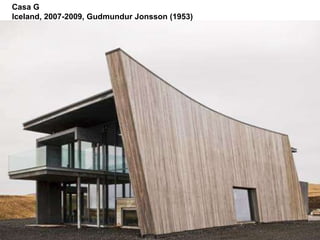 Casa G Iceland, 2007-2009, Gudmundur Jonsson (1953)   