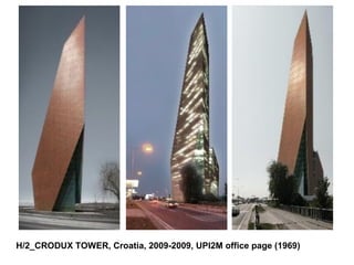 H/2_CRODUX TOWER, Croatia, 2009-2009, UPI2M office page (1969)   