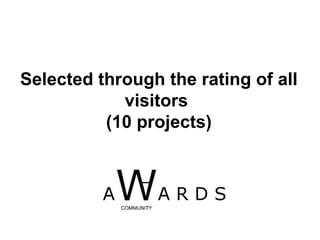 Selected through the rating of all visitors  (10 projects) 