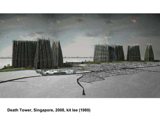 Death Tower, Singapore, 2008, kit lee (1980)   