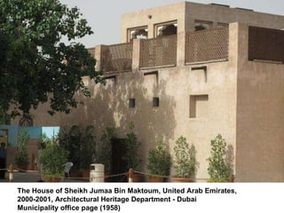 The House of Sheikh Jumaa Bin Maktoum, United Arab Emirates, 2000-2001, Architectural Heritage Department - Dubai Municipality office page (1958)   