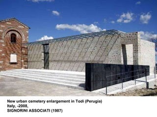 New urban cemetery enlargement in Todi (Perugia) Italy, -2008, SIGNORINI ASSOCIATI (1987)  