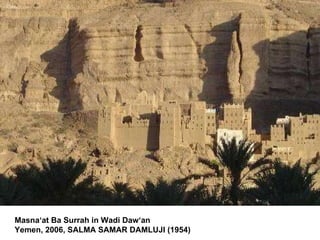 Masna‘at Ba Surrah in Wadi Daw‘an Yemen, 2006, SALMA SAMAR DAMLUJI (1954)   