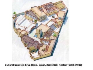 Cultural Centre in Siwa Oasis, Egypt, 2008-2008, Khaled Taalab (1986)   