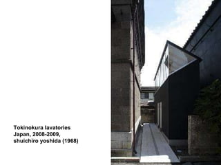 Tokinokura lavatories Japan, 2008-2009, shuichiro yoshida (1968)  