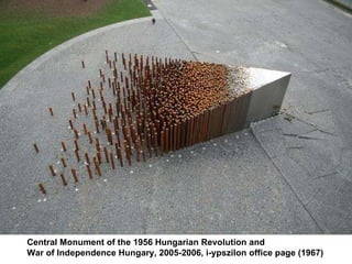 Central Monument of the 1956 Hungarian Revolution and War of Independence Hungary, 2005-2006, i-ypszilon office page (1967) 