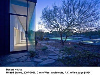 Desert House United States, 2007-2008, Circle West Architects, P.C. office page (1964)  