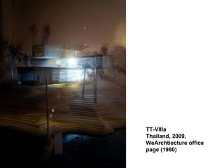 TT-VIlla Thailand, 2009, WeArchtiecture office page (1980)  