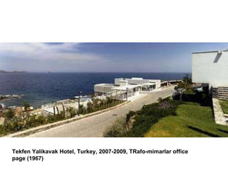 Tekfen Yalikavak Hotel, Turkey, 2007-2009, TRafo-mimarlar office page (1967)   