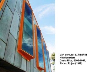 Van der Laat & Jiménez Headquarters Costa Rica, 2005-2007, Alvaro Rojas (1949)   