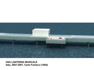 UNA LANTERNA MUSICALE Italy, 2007-2007, Carlo Fantacci (1964)   