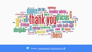 ffreaker | raulmartinez911@hotmail.com @
¡ Gracias !
 