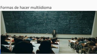 Formas de hacer multiidioma
 