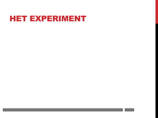 HET EXPERIMENT
 