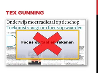 TEX GUNNING




    Focus op taal en rekenen
 