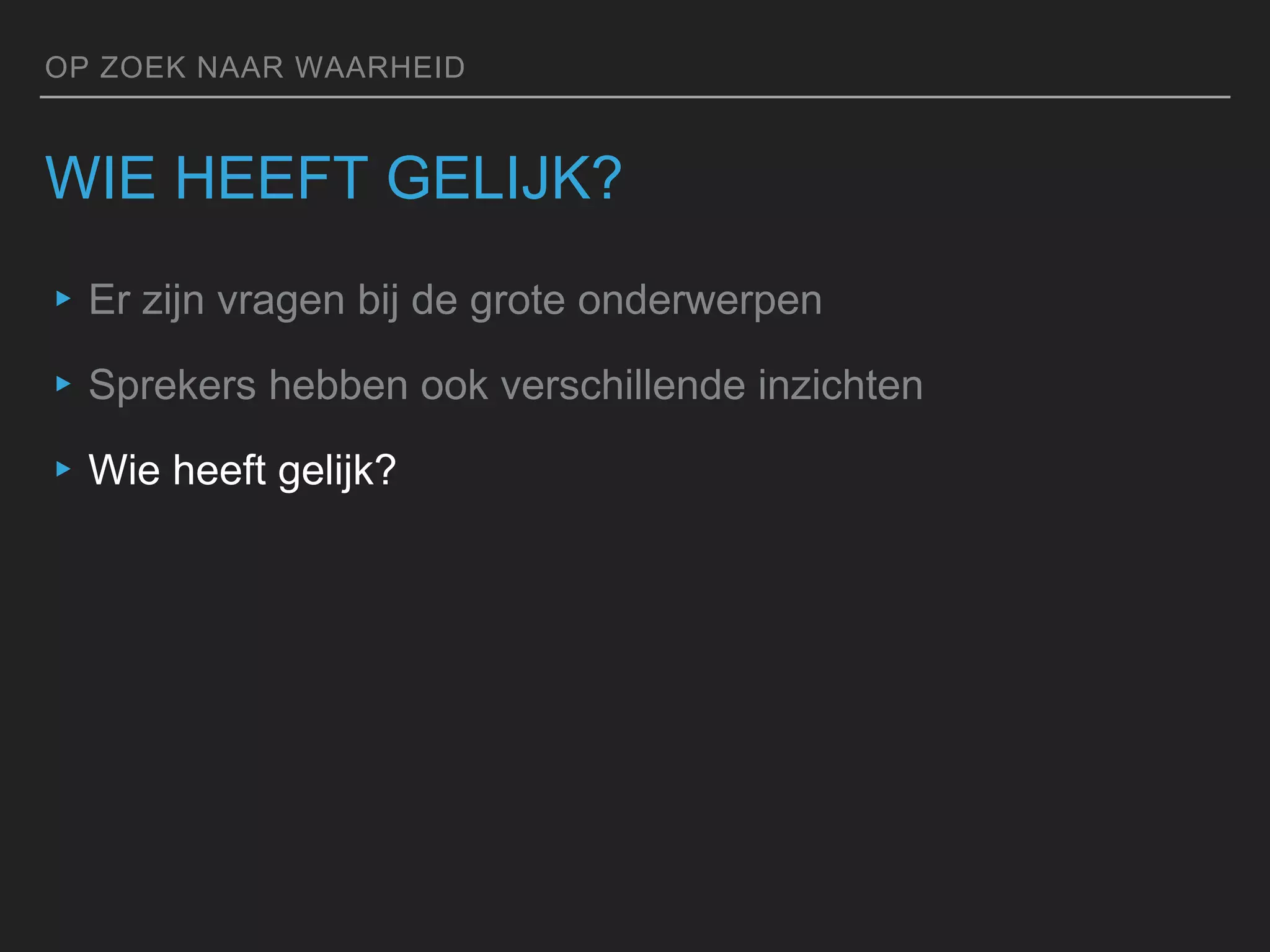 Op zoek naar de waarheid