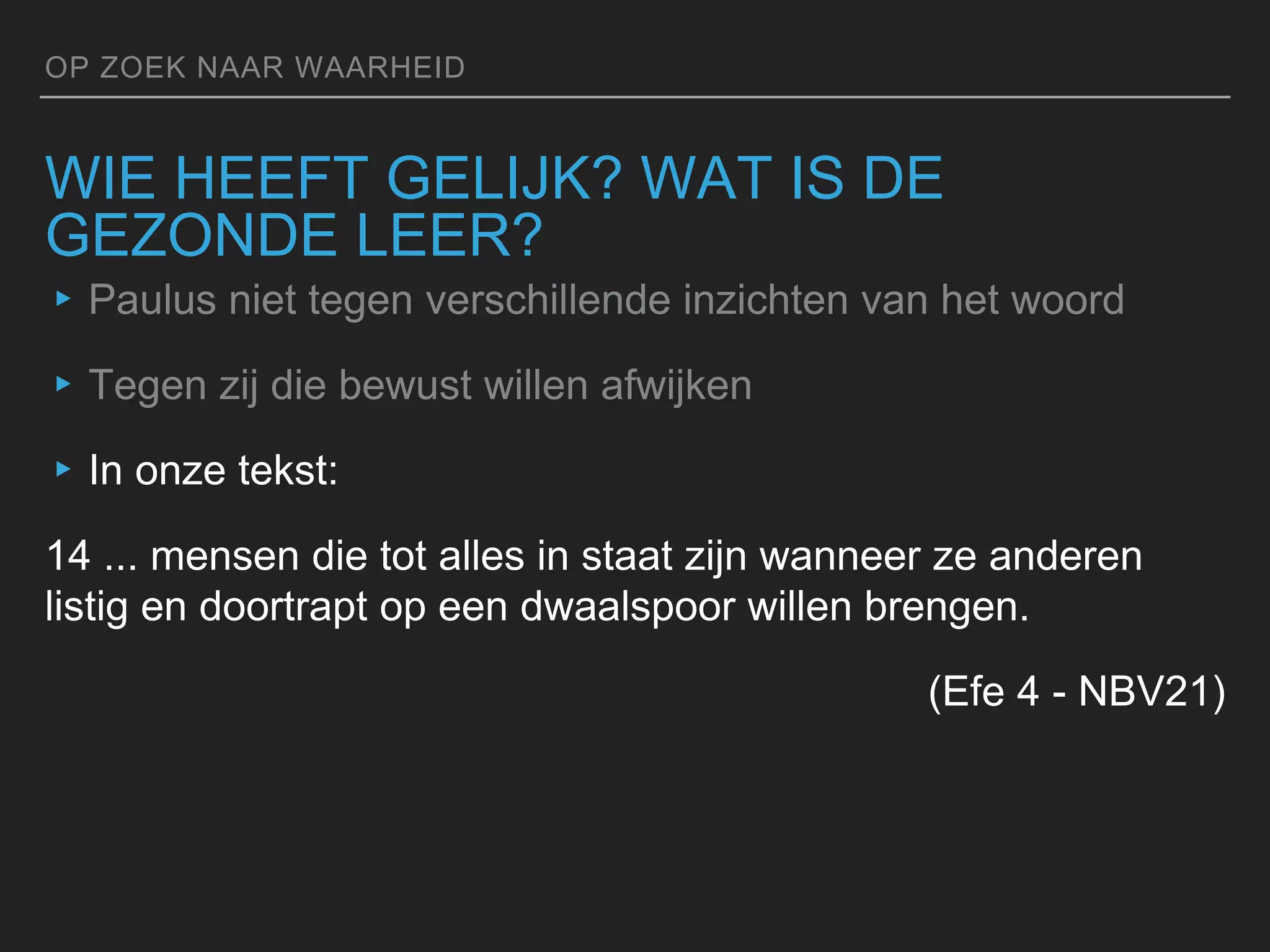 Op zoek naar de waarheid